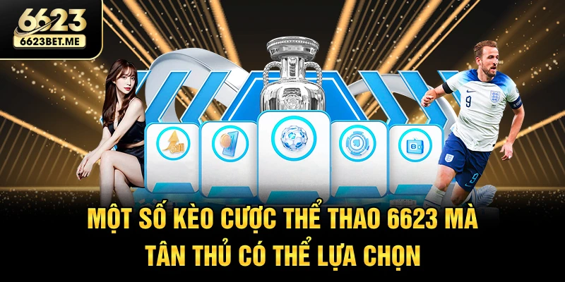 mot-so-keo-cuoc-the-thao-6623-ma-tan-thu-co-the-lua-chon