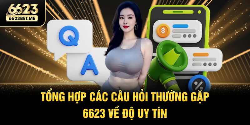 tong-hop-cac-cau-hoi-thuong-gap-6623-ve-do-uy-tin