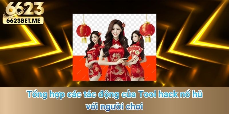 tong-hop-cac-tac-dong-cua-tool-hack-no-hu-voi-nguoi-choi